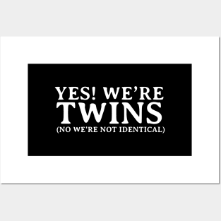 Yes We're TWINS No Not Identical Shirt Funny Twin Gift Posters and Art